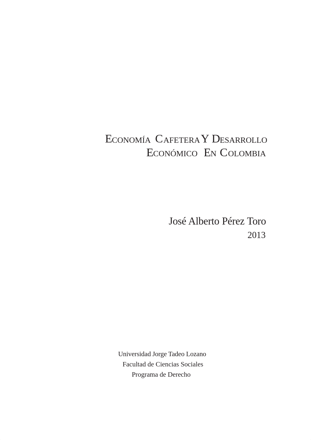 LIBRO CAFE Y DESARROLLO ECONOMICO-JOSE ALBERTO PEREZ TORO 2013.pdf_dj0ayapj1xe_page1