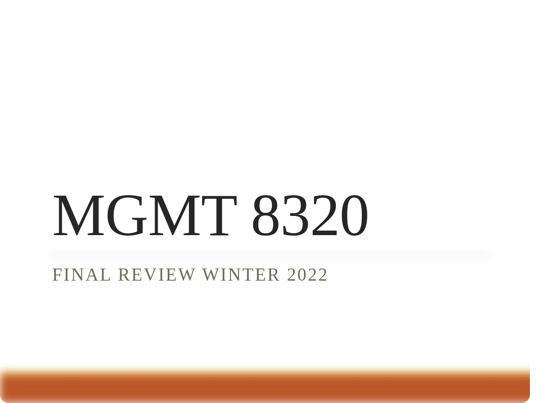 MGMT8320 - FINAL EXAM REVIEW (3).pptx_dj1cfgxnhg2_page1