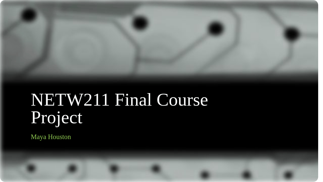 NETW211 Final Course Project.pptx_dj2zd0oersv_page1