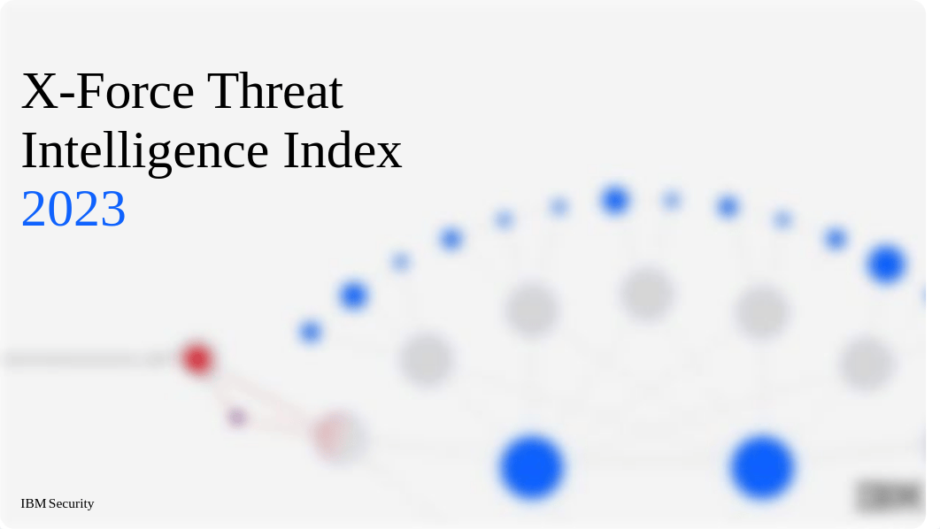 IBM Security X-Force Threat Intelligence Index 2023.pdf_dj7pg0xrw9b_page1