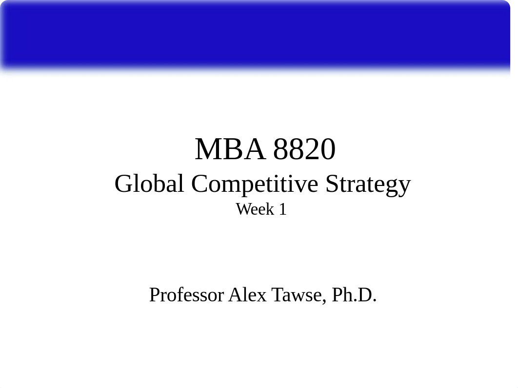 MBA 8820 Week 1.pptx_dj97yrkjeou_page1