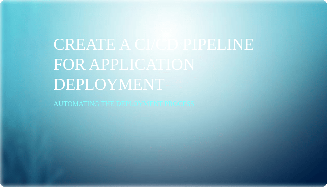 IAbdulelah_Deliverable 4 - Create a CICD Pipeline for Application Deployment_8-22-2020.pptx_djc5iznwtxo_page1