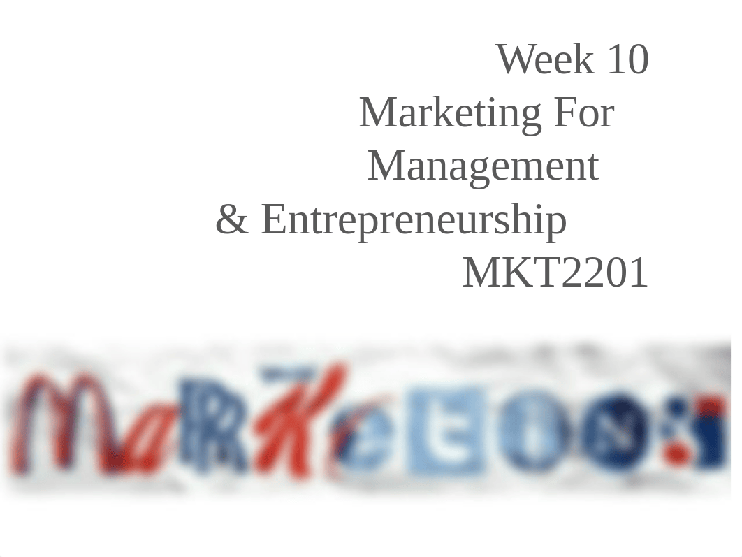 MKT2201_W19_Week_10 Lecture_Presentation(1).pptx_dje2sk6g64h_page1