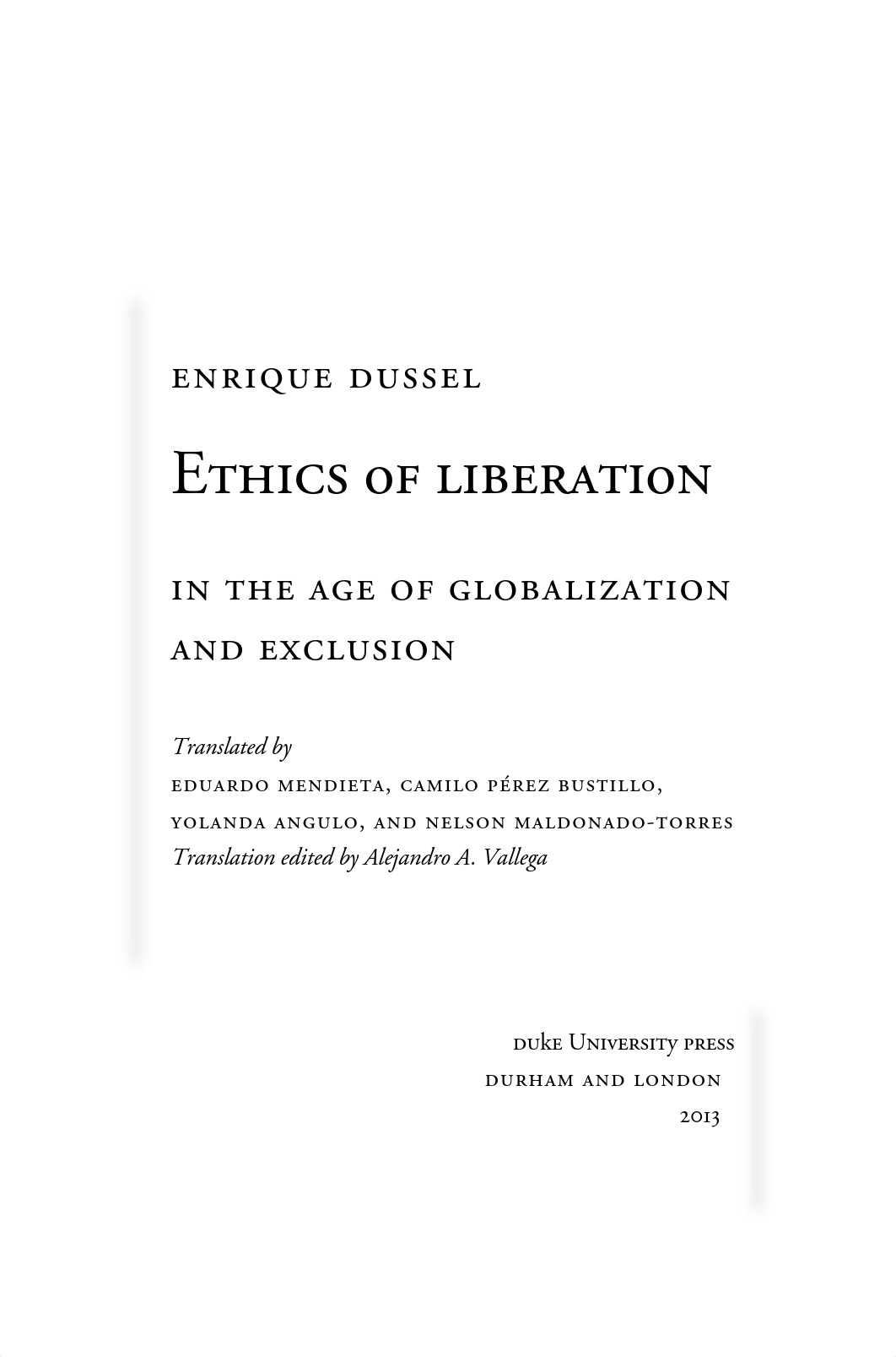 Ethics of Liberation In the Age of Globalization and Exclusion by Enriqué Dussel Alejandro A. Valle_djenfoykgh0_page4