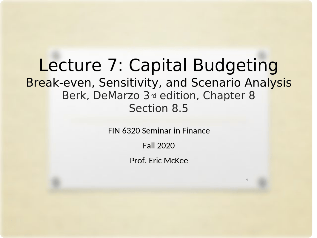 Lecture Note 7 - Capital Budgeting (Break-even, Sensitivity, Scenario).pptx_djf4h8g6bk8_page1