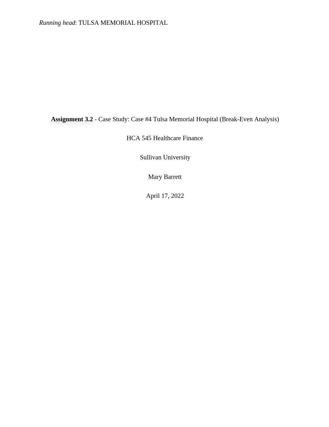 Assignment 3.2 - Case Study Case 4 Tulsa Memorial Hospital Break-Even Analysis.docx_djh8xxt1wc6_page1