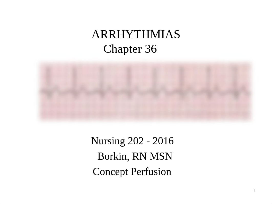 Borkin - THE BASICS OF ARRHYTHMIAS Concept Perfusion-student version for note taking.ppt_djjwkj0mifg_page1