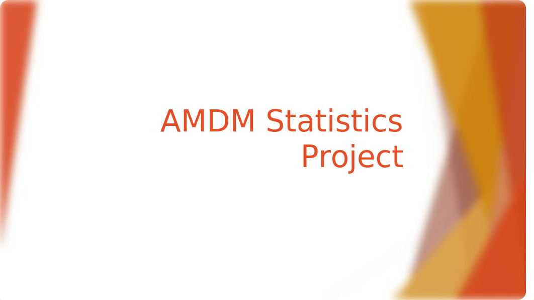 AMDM Statistics Project.pptx_djmljouf54n_page1