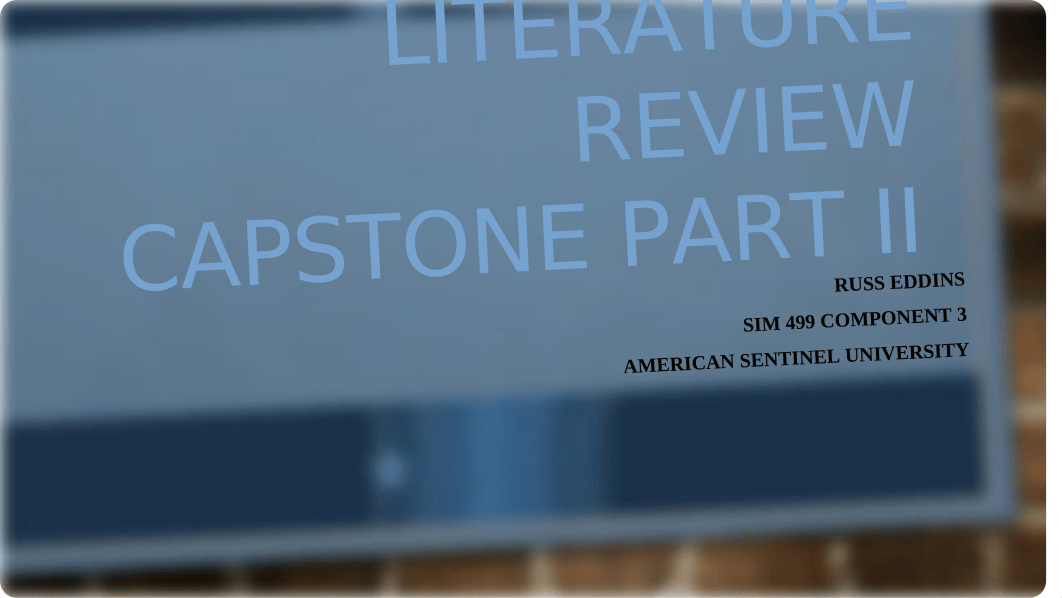 SIM 499 Component 3 Literature review Capstone Part II.pptx_djmt9o31kxj_page1