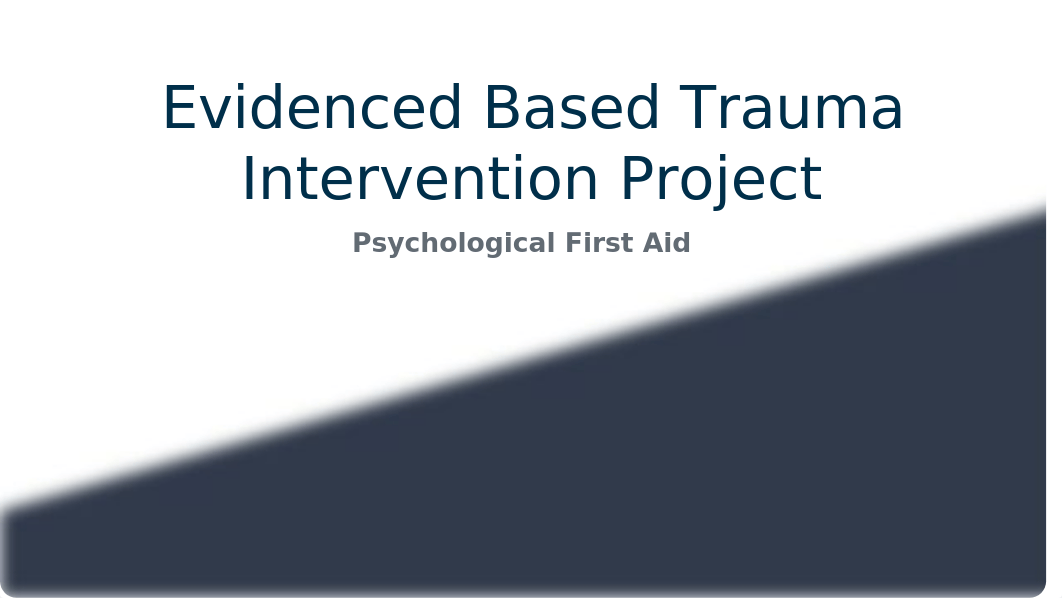 Evidenced Based Trauma Intervention Project.pptx_djn9hzhg4oz_page1