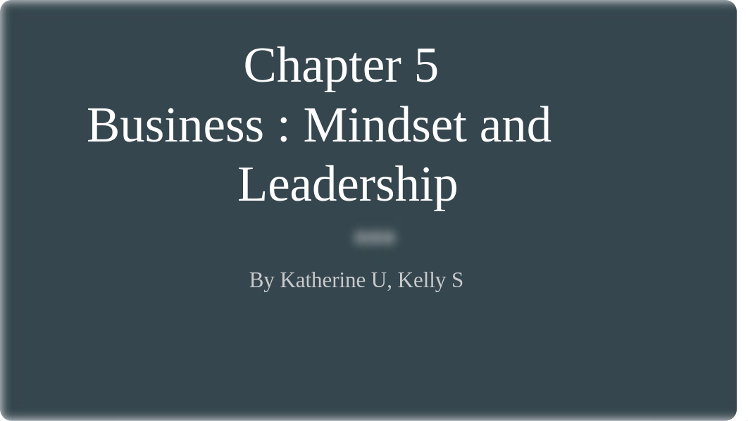 Chapter 5  Business : Mindset and Leadership.pptx_djoqsxo6wrd_page1