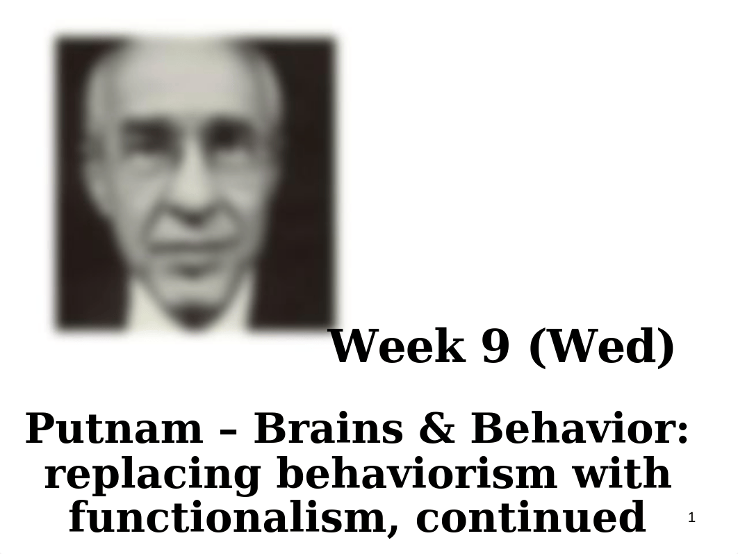 week+9+_Wed_%2C+Putnam+Brains+_+Behavior+continued-1.ppt_djpxt60sdh9_page1