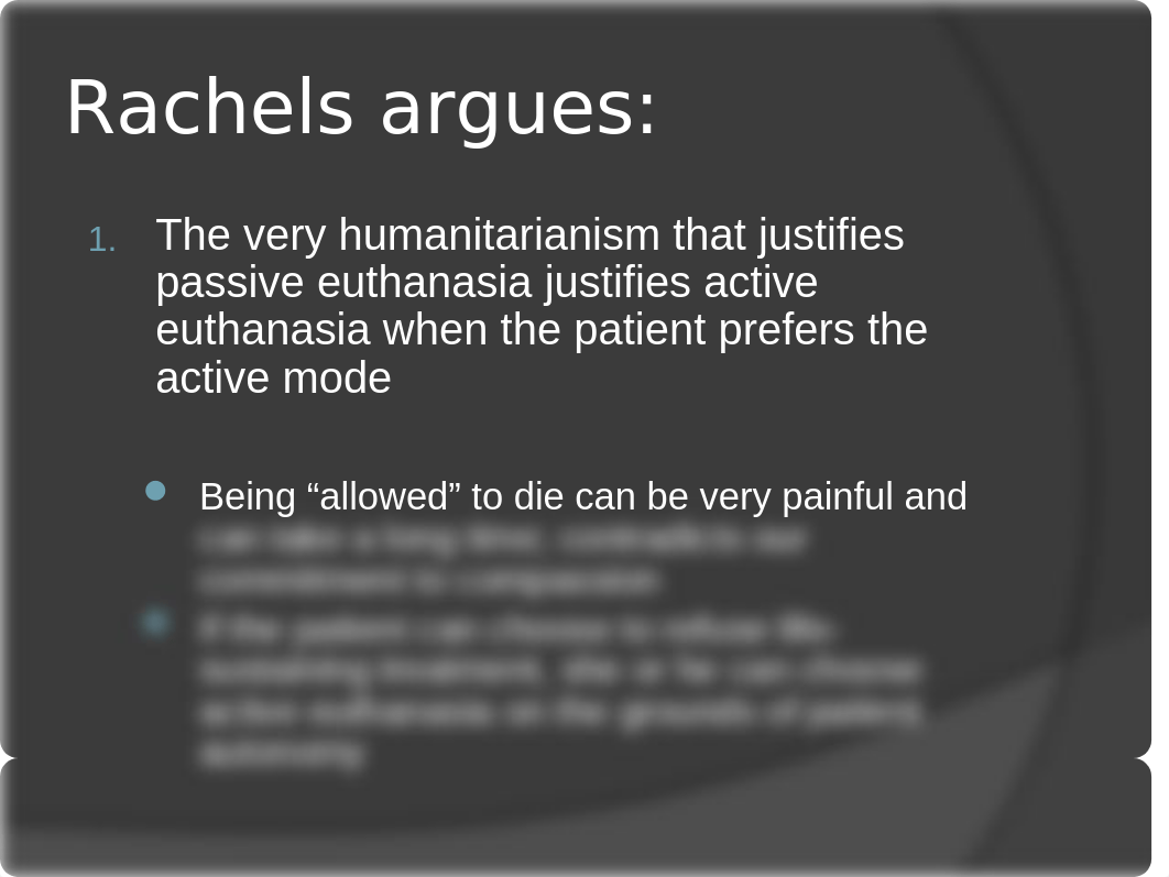 Week 5 - Lecture 2 - Rachels -- Active and Passive Euthanasia (powerpoints for students).pptx_djs4931tkzl_page5