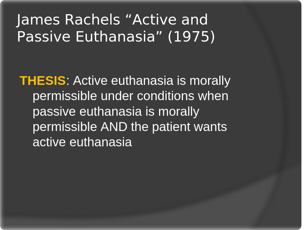 Week 5 - Lecture 2 - Rachels -- Active and Passive Euthanasia (powerpoints for students).pptx_djs4931tkzl_page2