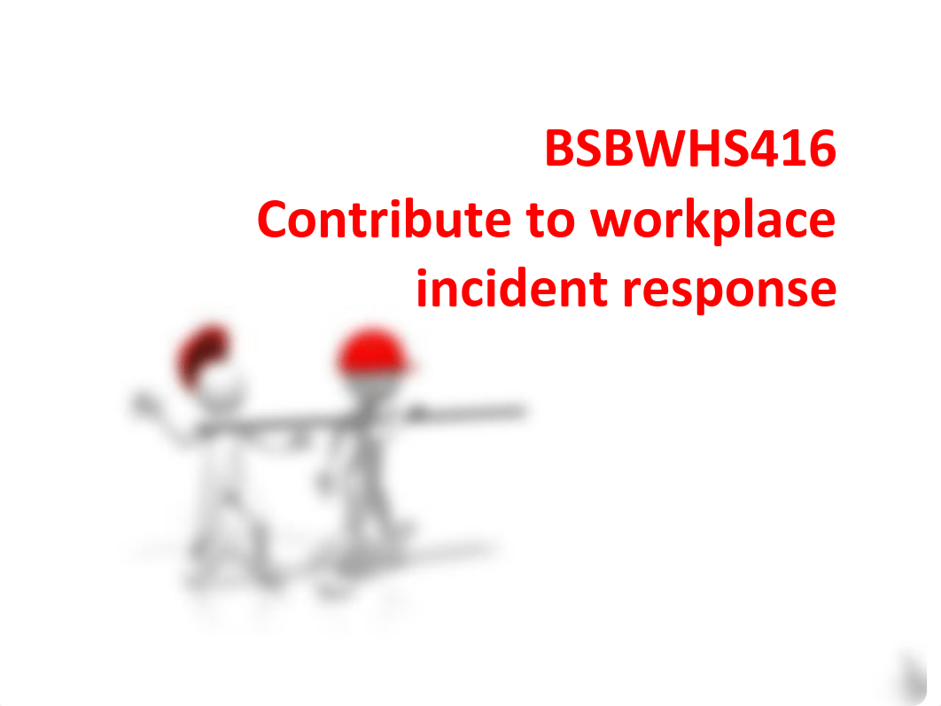 PPT_BSBWHS416_Contribute_to_workplace_incident_response.pdf_djwwb8mxjk2_page1