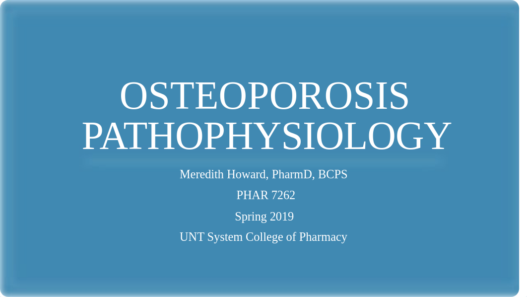 01 - Osteoporosis Pathophysiology 2019 HOWARD Canvas.pdf_djx4obmdoh8_page1