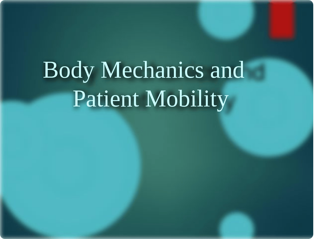 Chapter 8  Body Mechanics and  Patient Mobility 8.29.22.pdf_djxudzahtte_page1