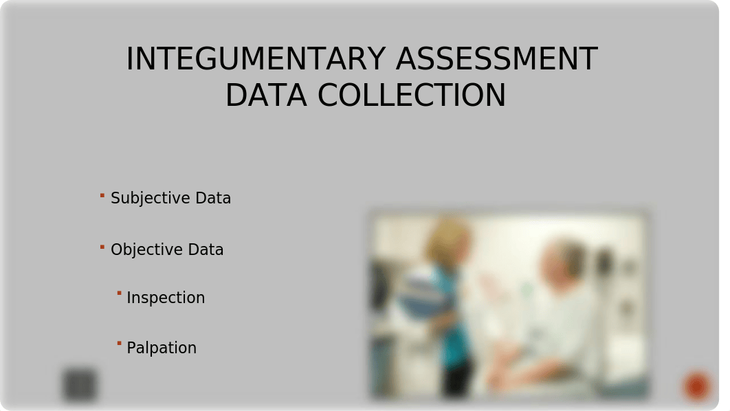 Integumentary Assessment audio.pptx_dk1jzw4y11q_page4