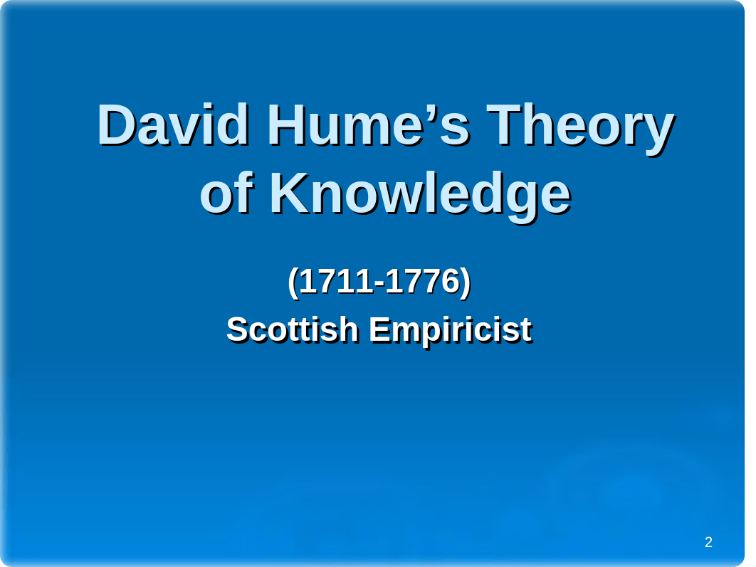 David Humes Theory of Knowledge.ppt_dk5zp9cx7sg_page2