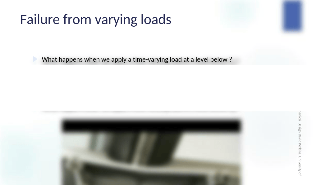 L7 - Fatigue of Metals.pptx_dk6b926ymi4_page3