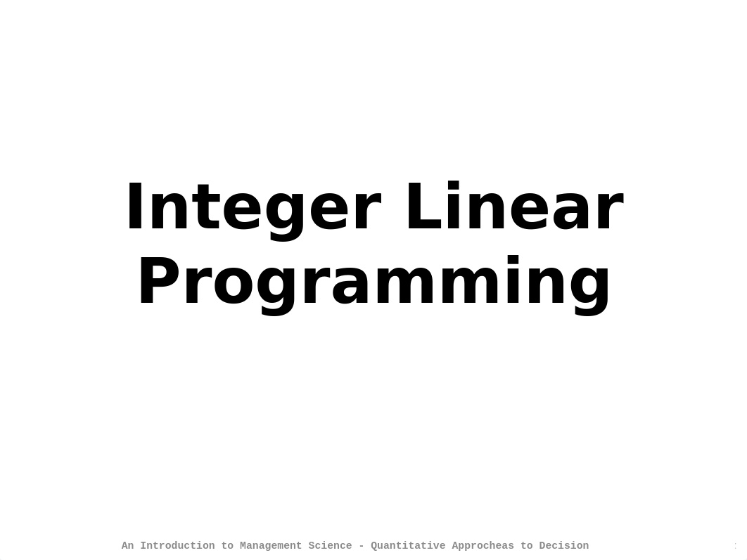 Chapter 07 Integer Linear Programming.pptx_dk6fjjfxet5_page1