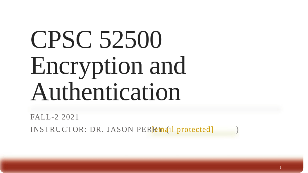 52500 lec01 Encryption and Authentication (2).pdf_dkc0snhhzew_page1