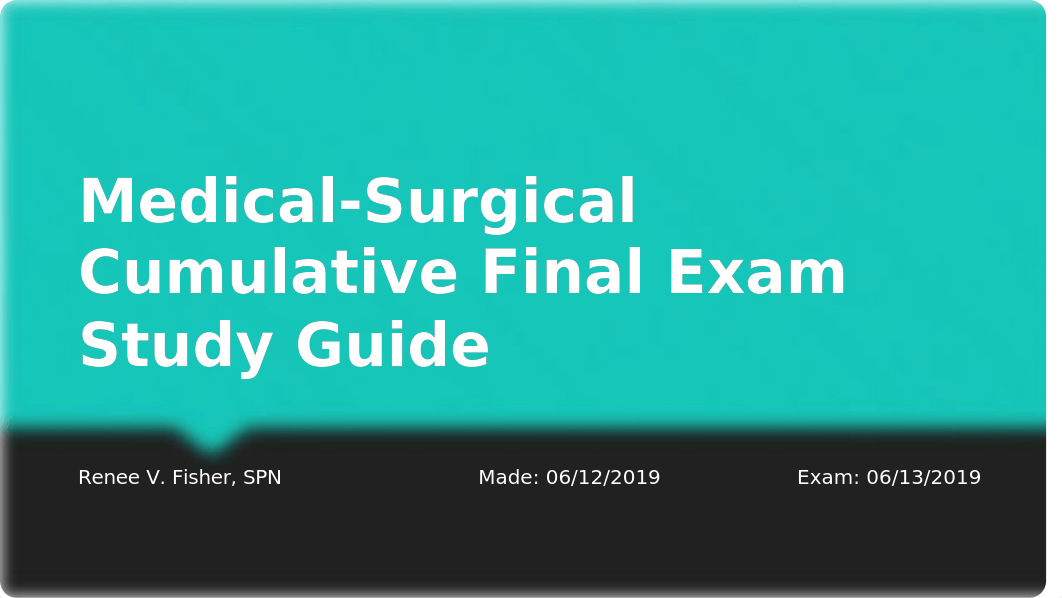 Medical-Surgical Cumulative Final Exam Study Guide [Autosaved].pptx_dkd2r8o4ee7_page1