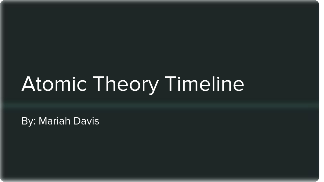 Atomic Theory Timeline (Mariah Davis).pdf_dkf0mzcmjie_page1