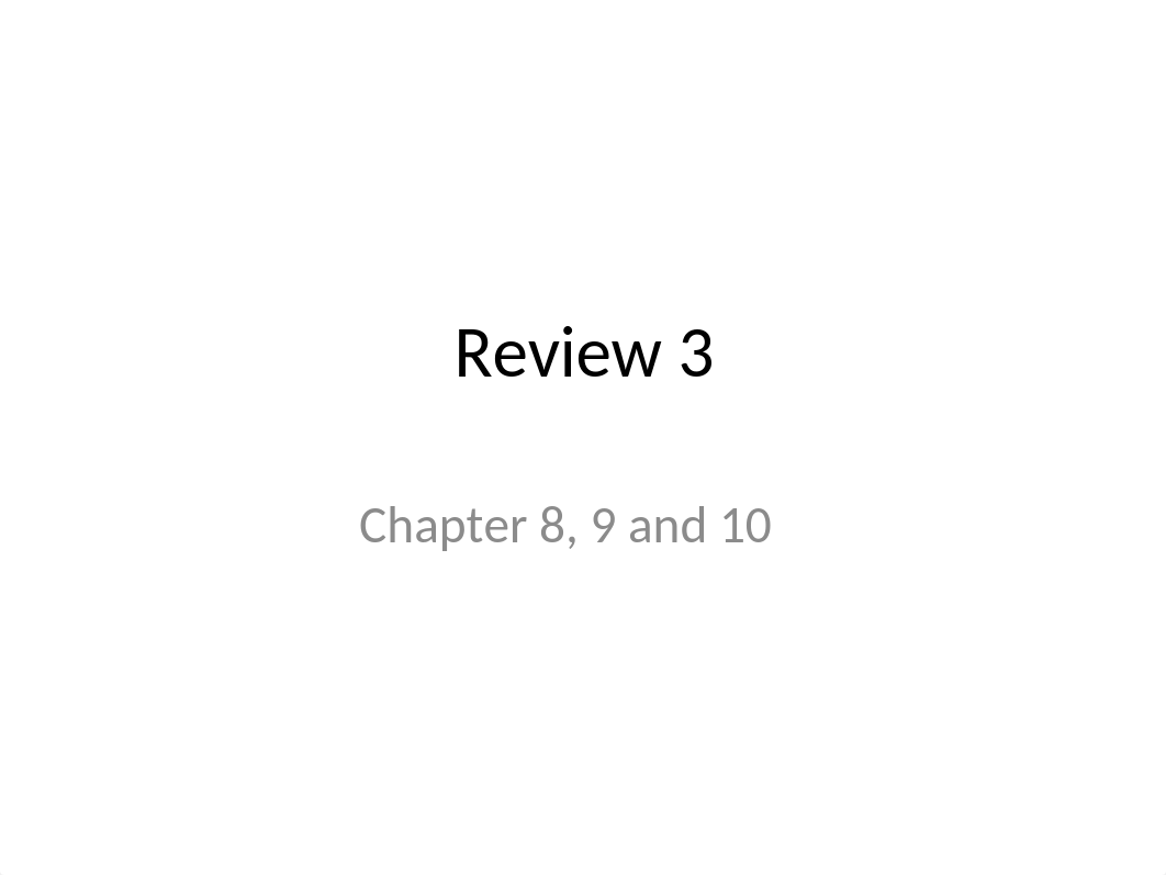 Review 3 - chp 8, 9 and 10- Answer Key.pptx_dki3jelohcd_page1