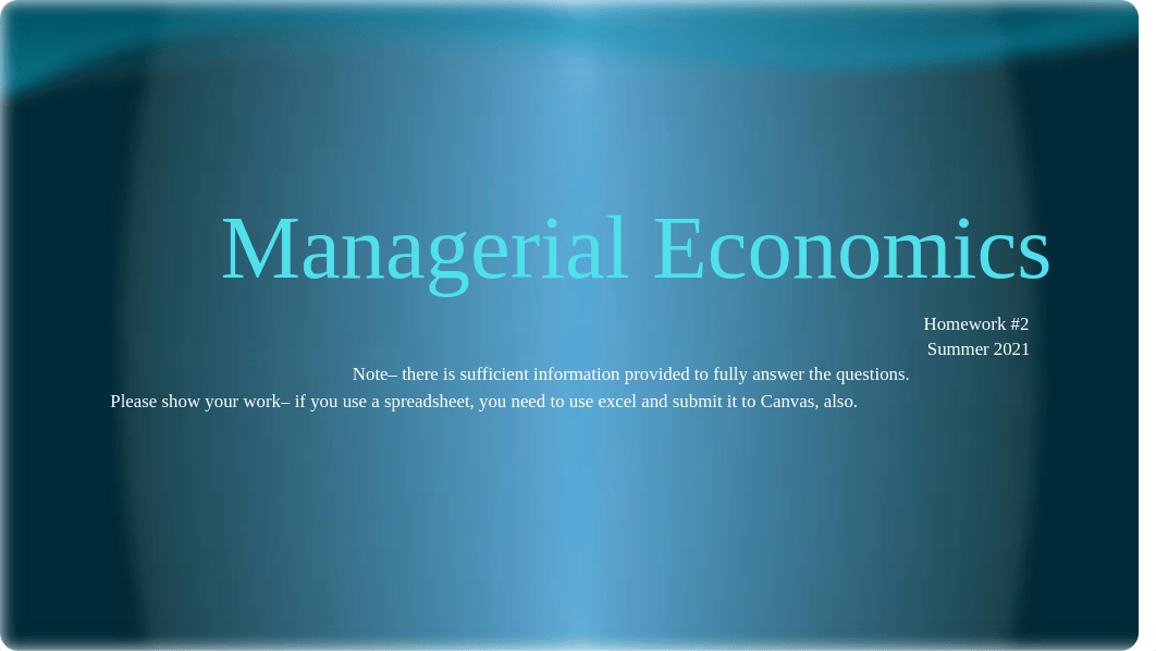 Managerial Economics Homework #2 Summer 2021.pptx_dkik41byzfn_page1