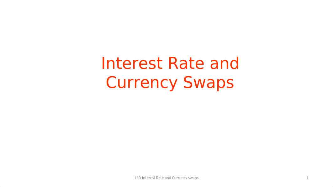 L10-Interest Rate and Currency Swaps.pptx_dkio8auolby_page1