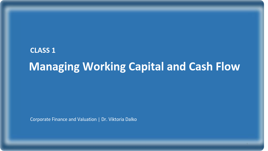 Class_1.2_WorkingCapitalManagement_formatted.pdf_dkj2ub482ak_page1