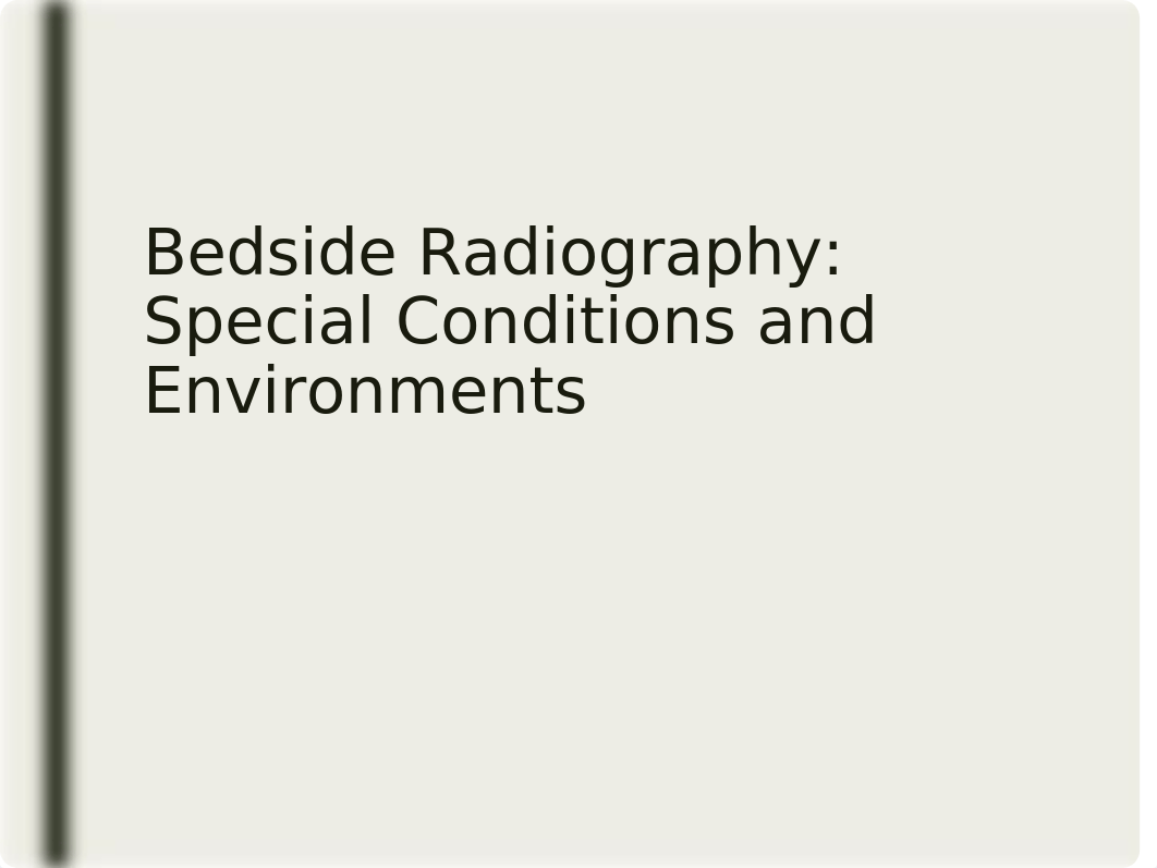 12-Bedside Radiography Special Conditions  Enviornments.ppt_dklyf7iwhqv_page1