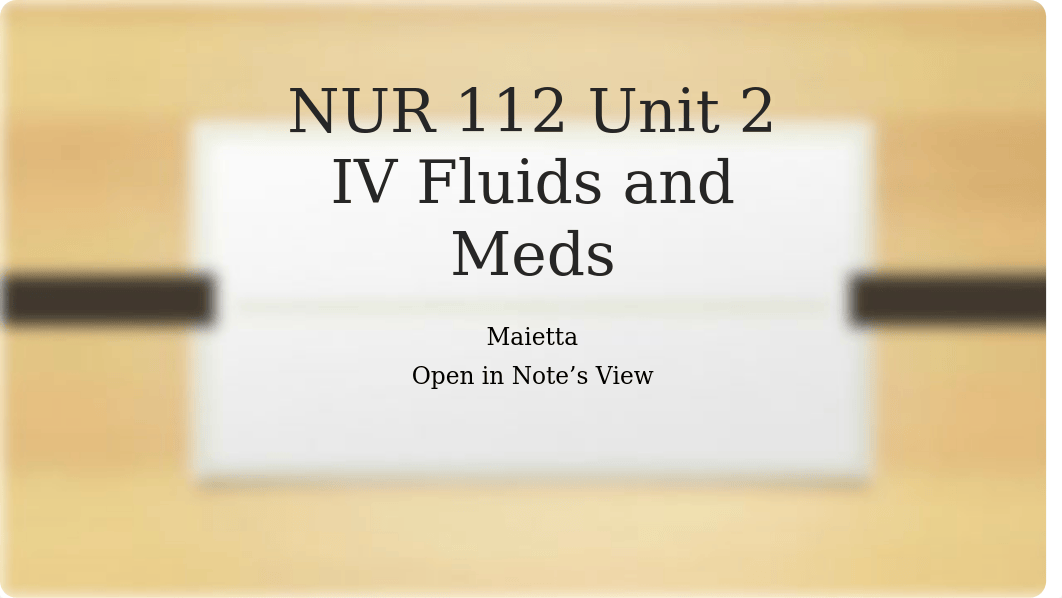 NUR 112 Unit 2 IV Fluids and Meds.pptx_dkq5jb7rbrx_page1