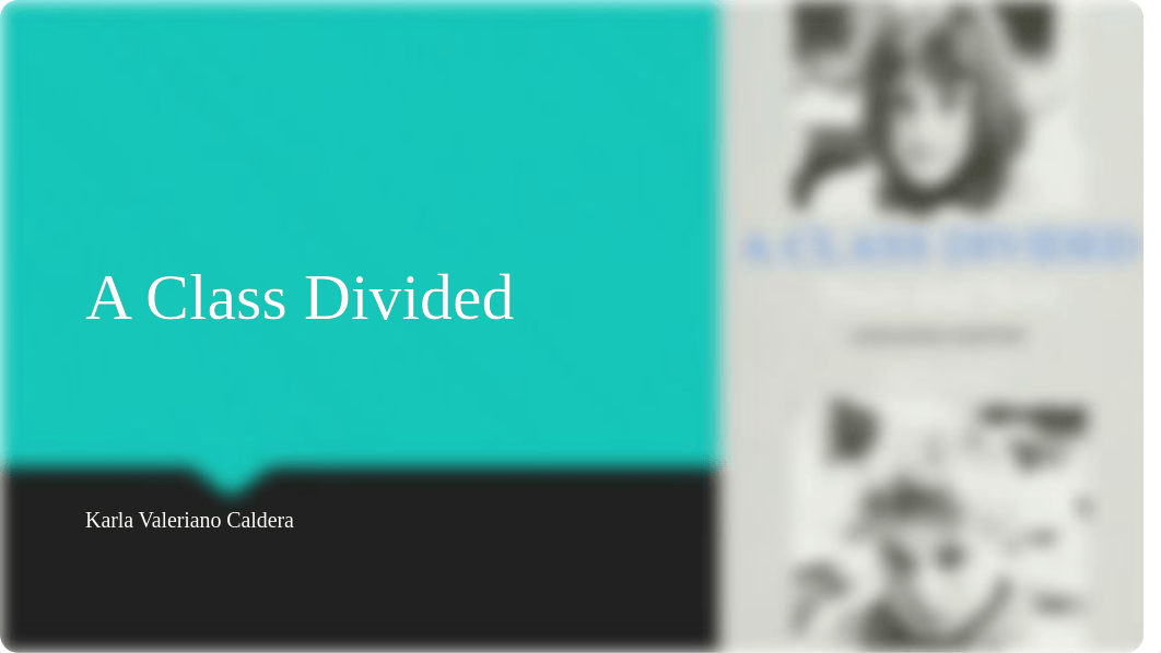 Week 4 - Assignment 1- A Class Divided.pptx_dkri02unlu9_page1