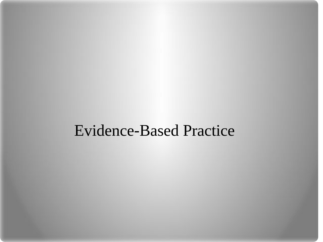 Lecture 5 brief Evidence-based practice.pptx_dkvab0hdhdr_page1