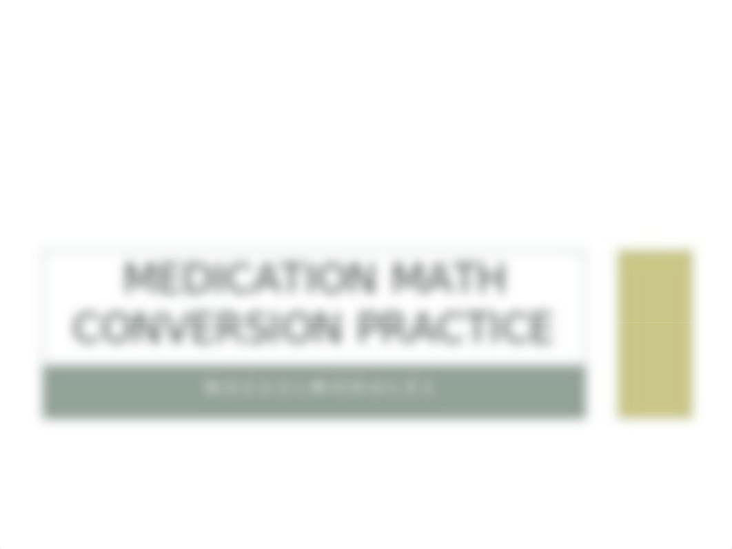 Medication Math Conversion Practice.pptx_dkw438a9irv_page1