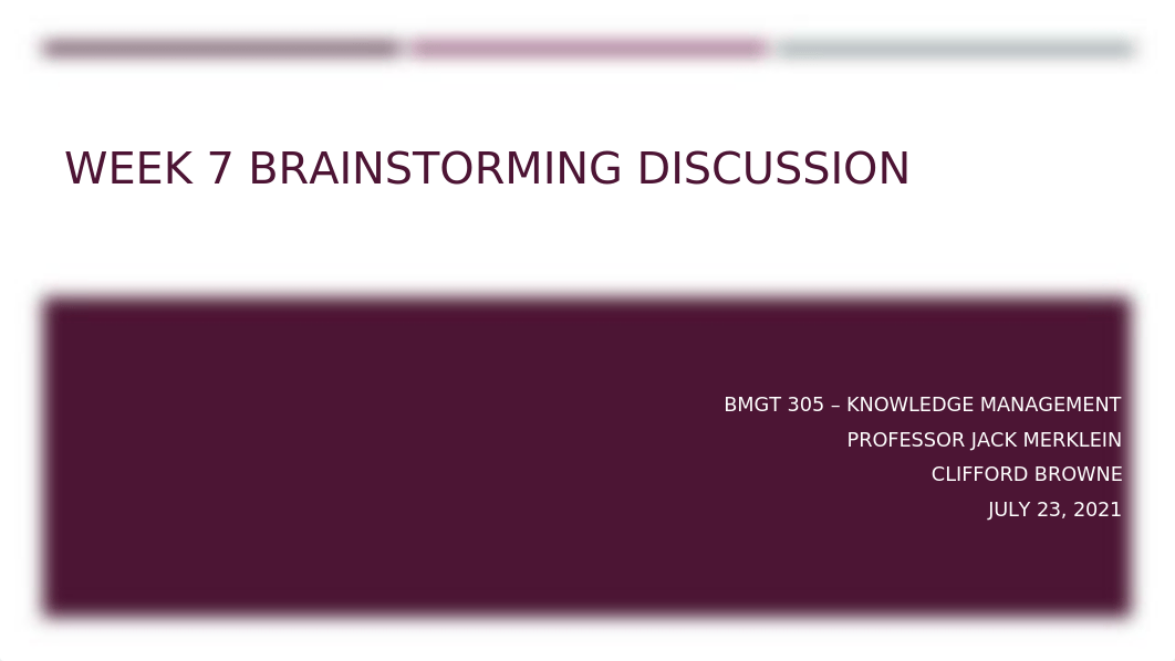 Week 7 Brainstorming Discussion - Cliff (Final).pptx_dkz399ai1d6_page1