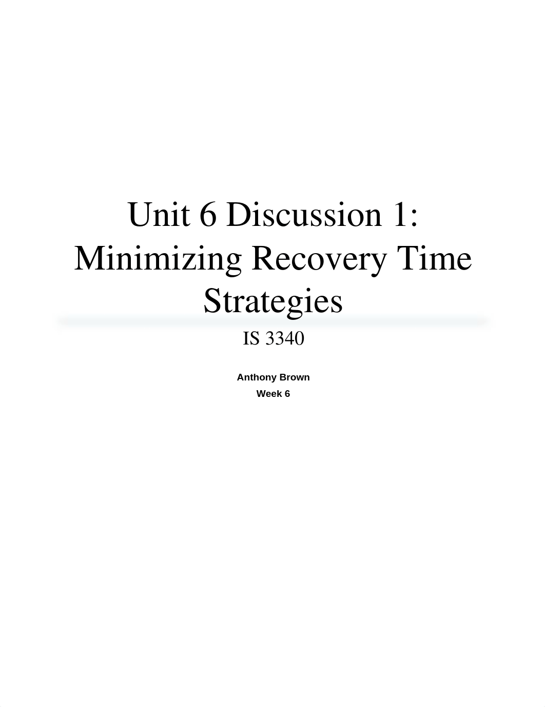 Unit 6 Discussion 1 - Minimizing Recovery Time Strategies_dl3yytn4lq4_page1