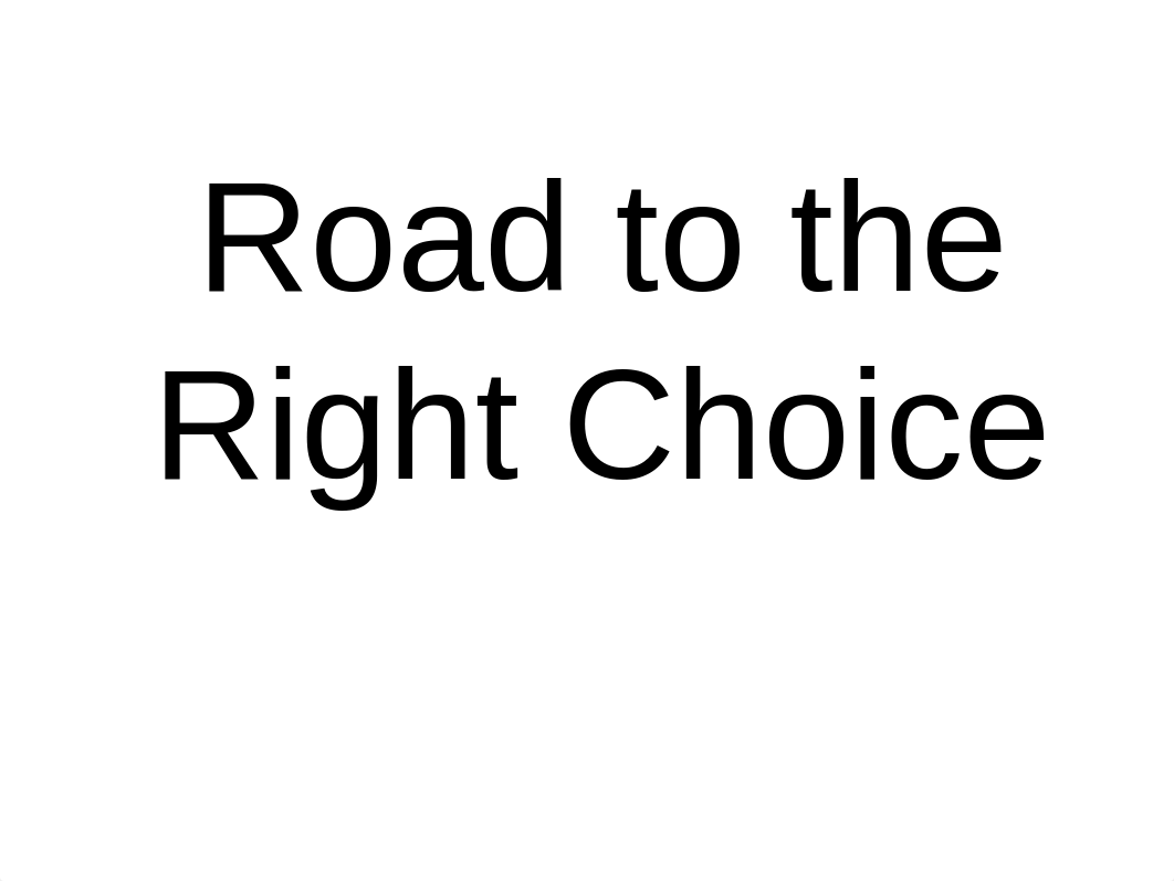 Module 1 Road to theRight Choice.jan7.ppt_dl9g5fz4jx6_page2