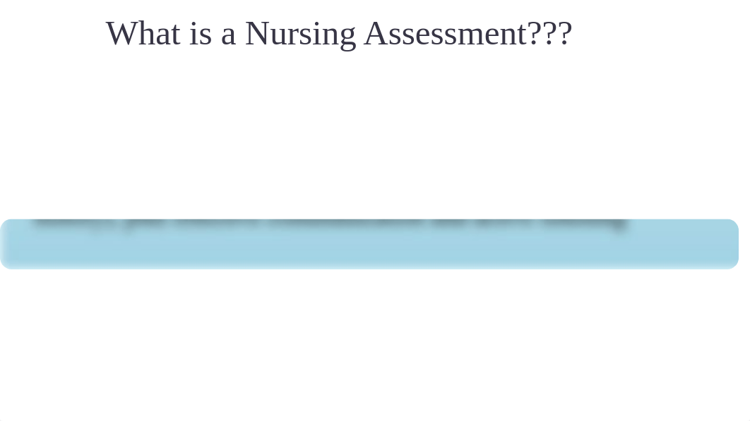 Nursing Health Assessment  (student, LC fall 19).pptx_dla20hr0h1f_page3