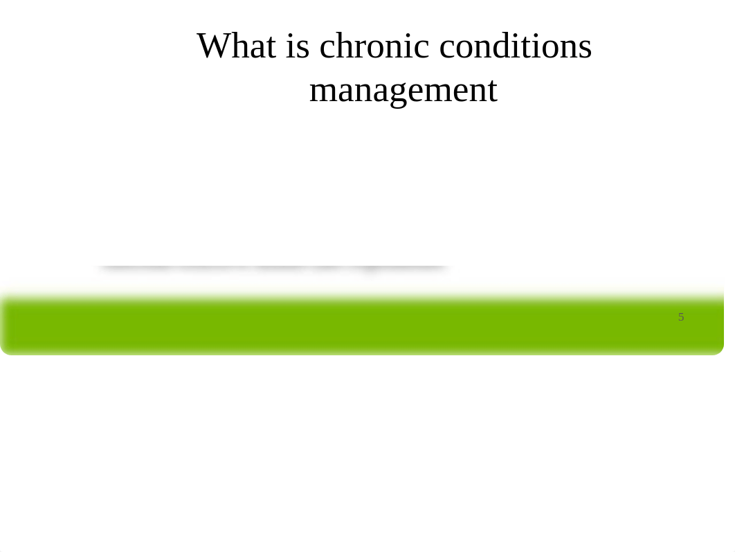 Workshop Week 2 Framework for Chronic Care Management.pptx_dlbdp8g29tn_page5