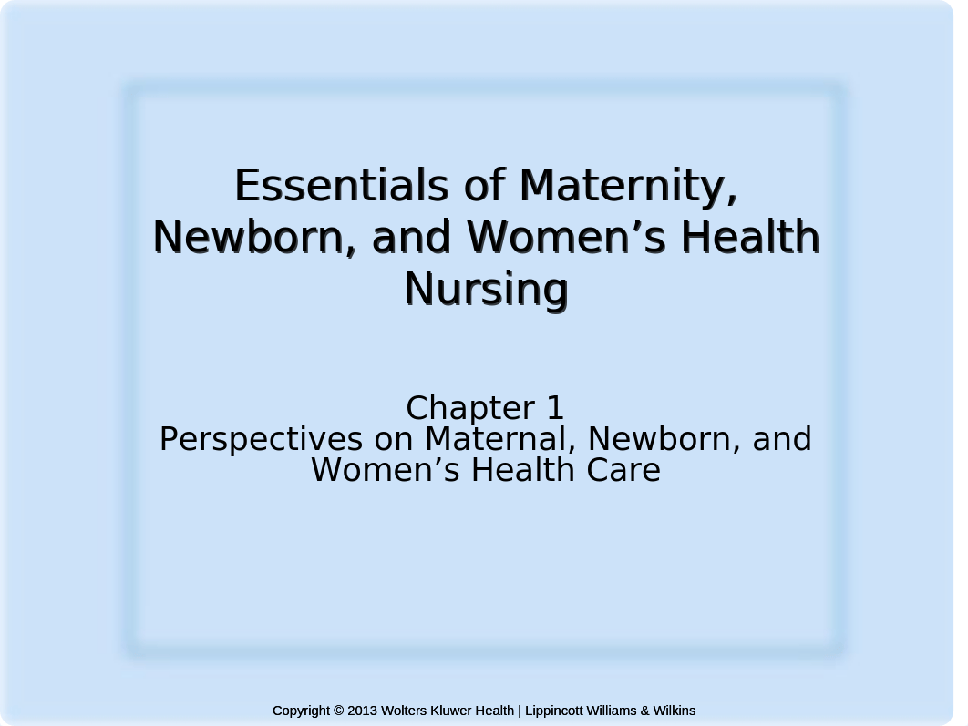 R3E Ch 1S PPT SCA Essentials of Maternity, NB,  Womens Health Nursing 4.2016-1_dlby8n0ylkh_page1