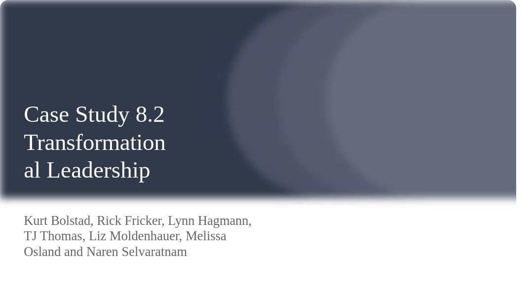 Case Study 8.2 - Change Leadership - TJ Lake.pptx_dlid4fhr2vp_page1