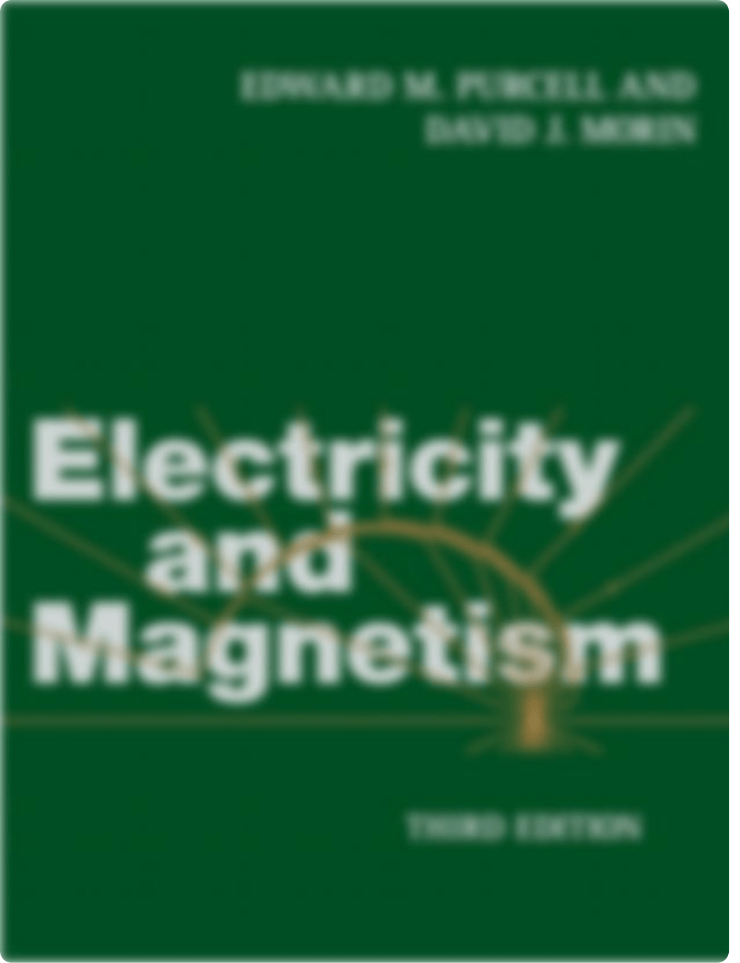 Electricity and Magnetism by Edward M. Purcell, David J. Morin (z-lib.org).pdf_dlieehkn7xo_page1