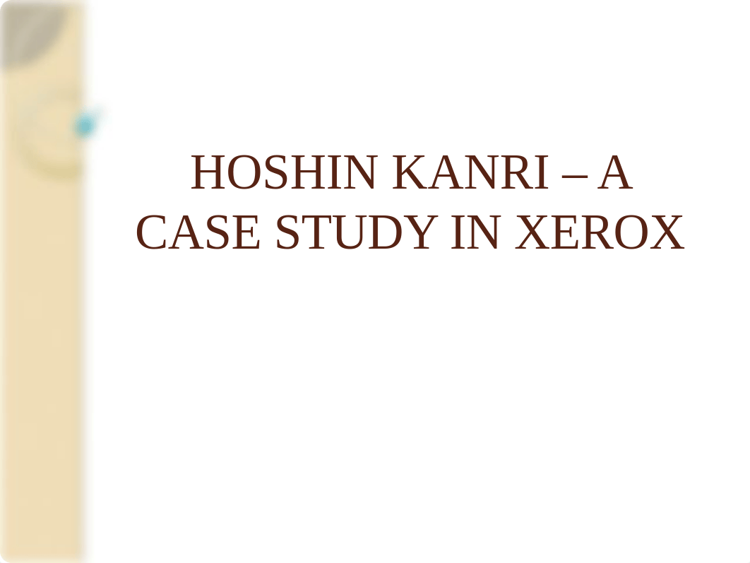 HOSHIN KANRI - A CASE STUDY IN XEROX.pptx_dllj1v0yx9l_page1