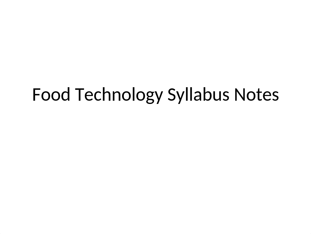 _courses_techsci_foodtech_1477318565_2015_Food_Technology_Notes.pptx_dlm5ti8kxg4_page1