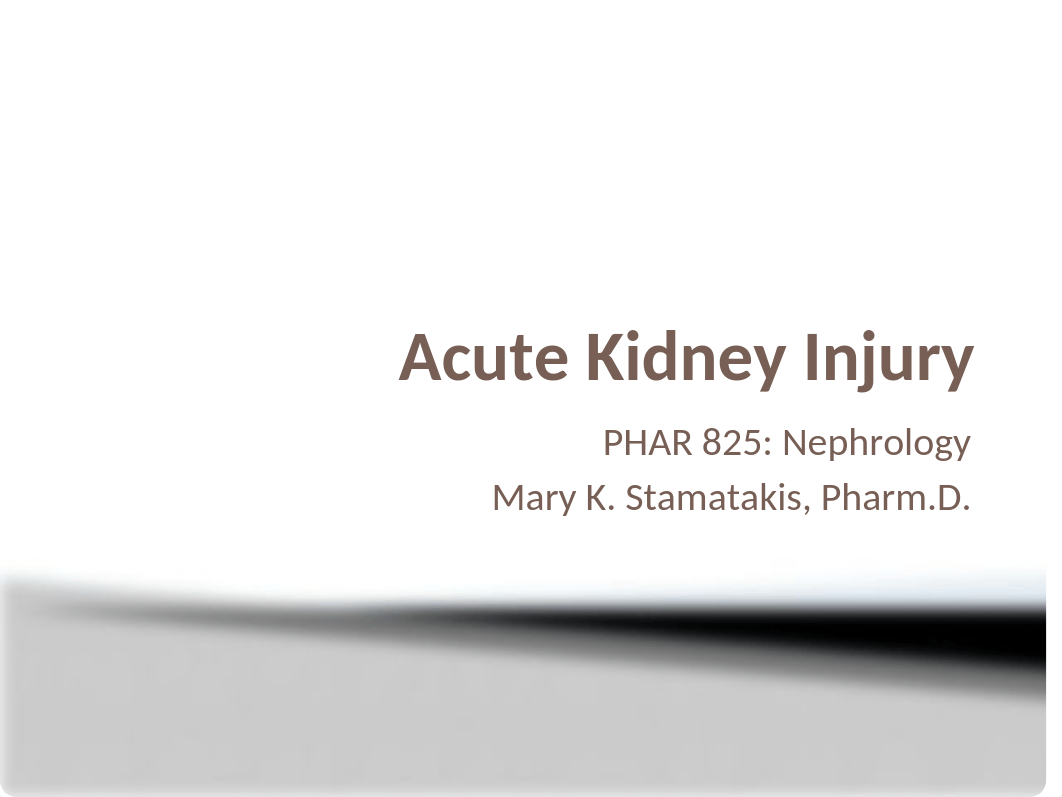 Acute Kidney Injury Handout PHAR 825 Spring 2020.pptx_dlnuydic4ni_page1