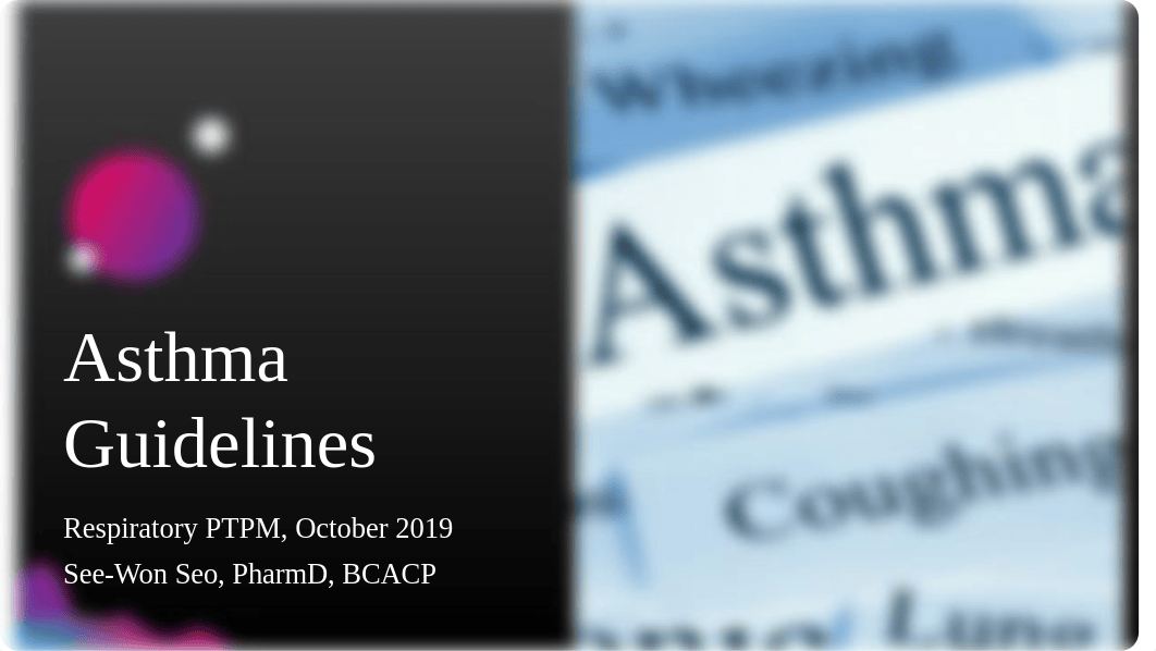 Presentation - Asthma Guidelines - 2019 - Part 1 - to post revised (1).pptx_dlq2fdji8os_page1