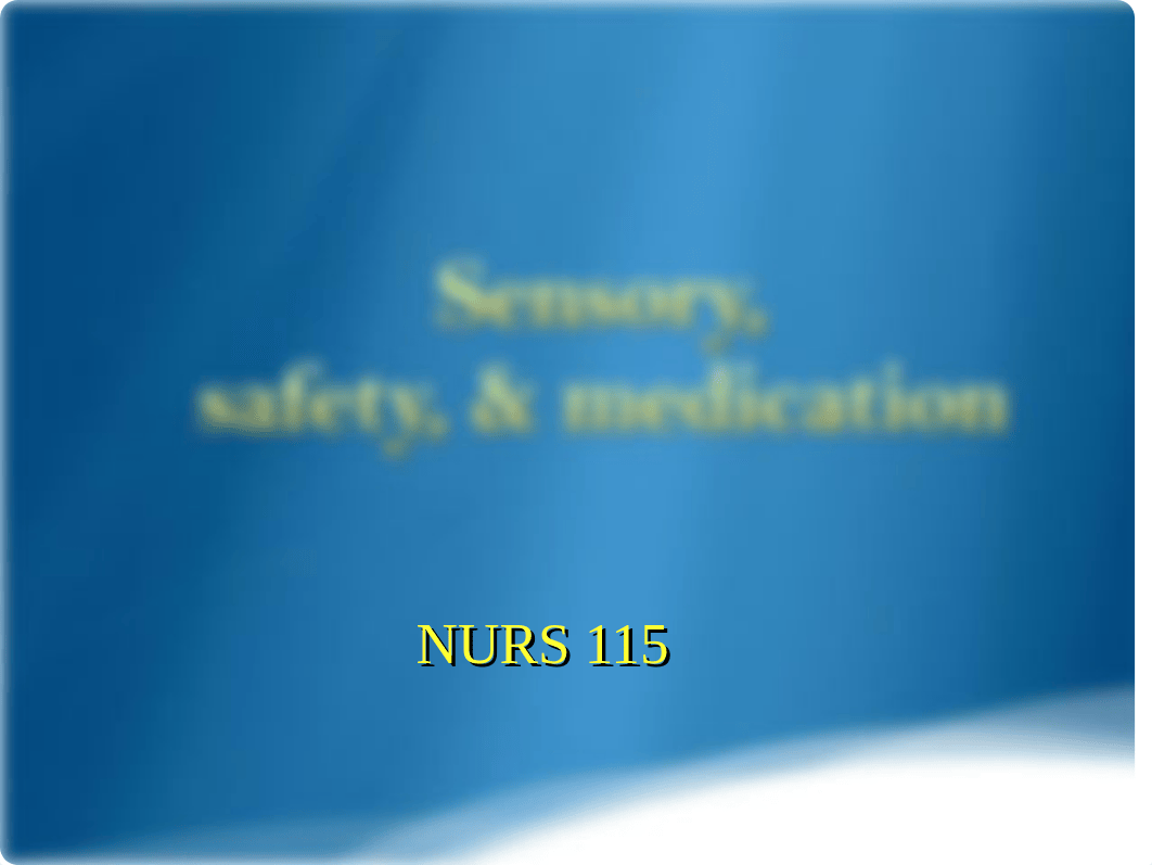 NURS 115 Unit IV Safety, Medications, & Sensory_dlq58n4ruhf_page1